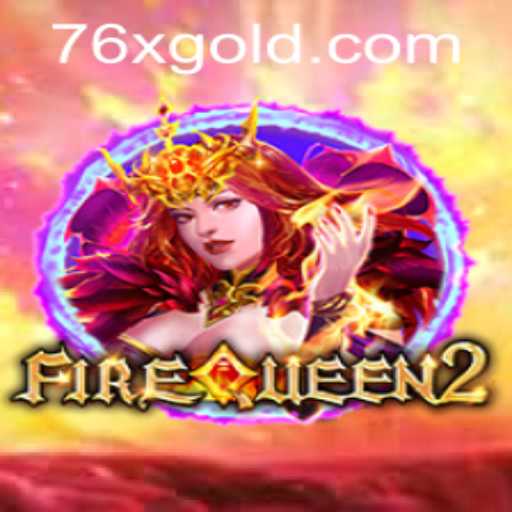 Unveiling FireQueen2: A New Gaming Sensation with 76x PH Login