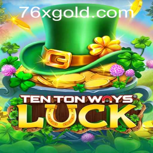Exploring TenTonWaysLuck and the Buzz Around 76x PH Login
